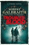 Robert Galbraith Troubled Blood JK Rowling UK First Ed 1st Print