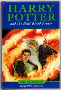 Harry Potter and the Half-Blood Prince. UK Large Print 1st Ed.