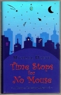 Michael Hoeye. Time Stops for No Mouse. UK First Edition H/B